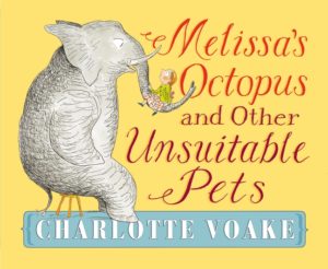 Melissa's Octopus and Other Unsuitable Pets