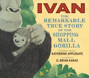 Ivan - The Remarkable True Story of the Shopping Mall Gorilla