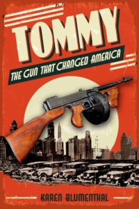 Tommy - the Gun that Changed America