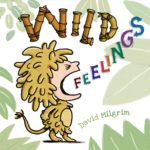 wild feelings by david milgrim wild feelings by david milgrim