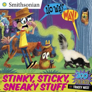 Stinky, Sticky, Sneaky Stuff