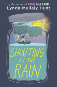 Shouting at the Rain, by Lynda Mullaly Hunt - cover image