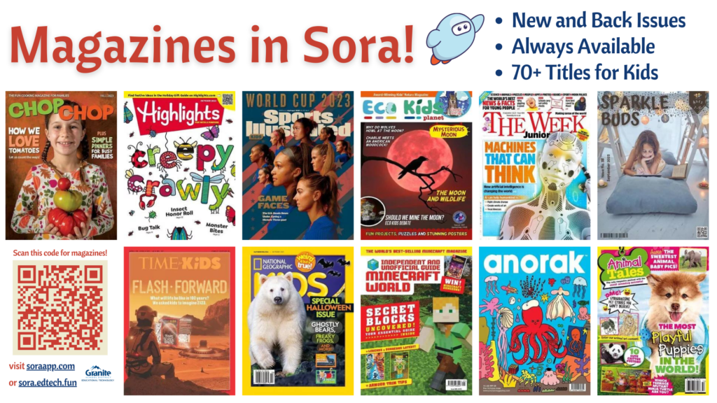 Magazines in Sora!
New and Back Issues
Always Available
70+ Titles for Kids

[image: a collage of cover images of magazines available in Granite's Sora]